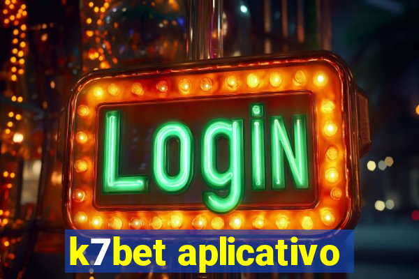 k7bet aplicativo